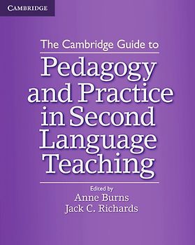 The Cambridge Guide to Pedagogy and Practice in Second Language Teaching