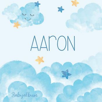 Aaron Babyalbum: Babybuch zum Eintragen, Ausfüllen und Gestalten