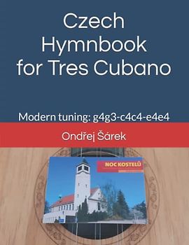 Czech Hymnbook for Tres Cubano: Modern tuning: g4g3-c4c4-e4e4