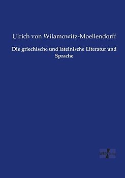 Die griechische und lateinische Literatur und Sprache