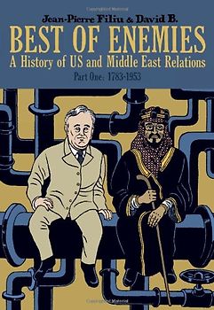 Best of Enemies: A History of US and Middle East Relations, Part One: 1783-1953 - Filiu, Jean-Pierre