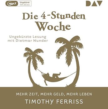 Die 4-Stunden-Woche. Mehr Zeit, mehr Geld, mehr Leben