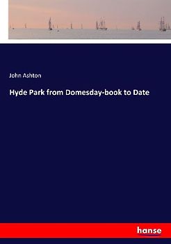Hyde Park from Domesday-book to Date
