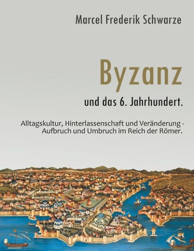 Byzanz und das 6. Jahrhundert.