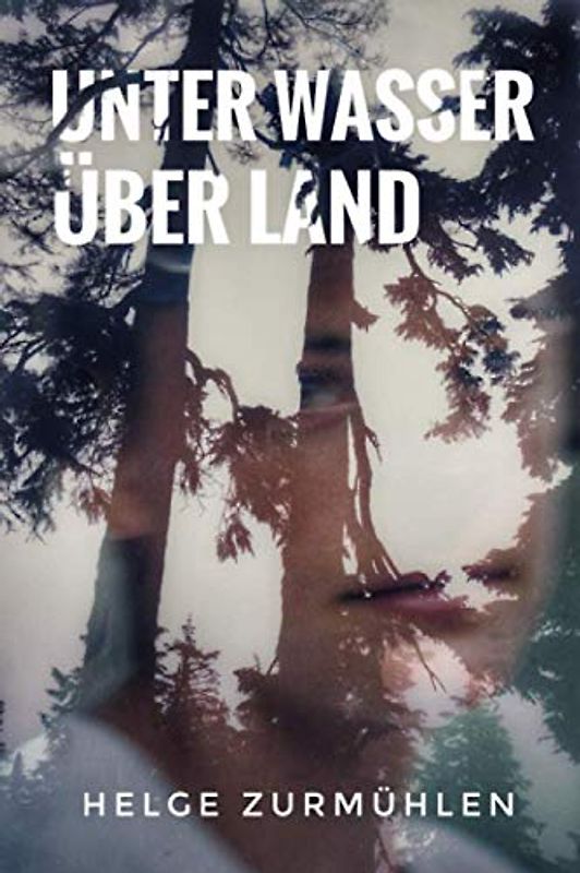 Unter Wasser über Land