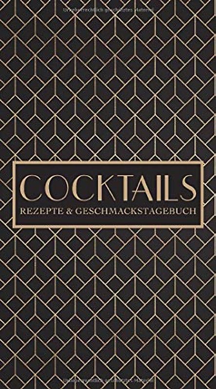 Cocktails: Rezepte & Geschmackstagebuch