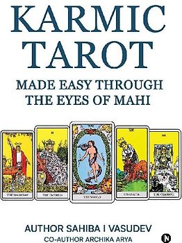 Karmic Tarot Made Easy Through the Eyes of Mahi