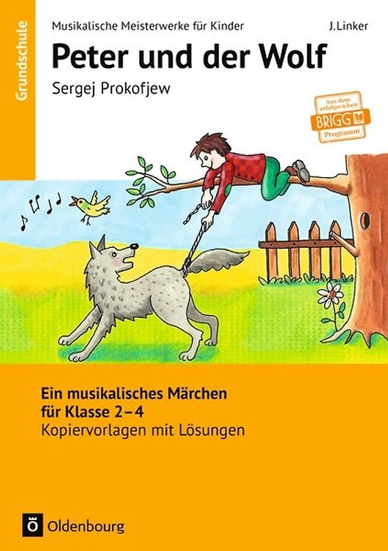 Musikalische Meisterwerke für Kinder / Sergei Prokofjew - Peter und der Wolf. Ein musikalisches Märchen für Klasse 2-4. Kopiervorlagen mit Lösungen
