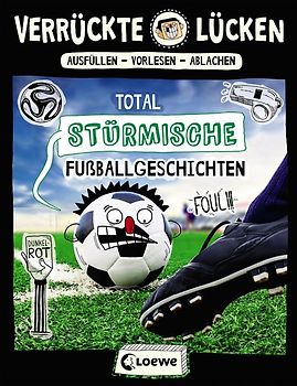 Verrückte Lücken - Total stürmische Fußballgeschichten