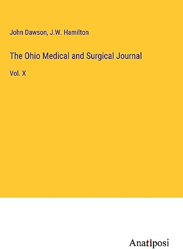 The Ohio Medical and Surgical Journal: Vol. X