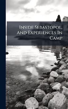 Inside Sebastopol, And Experiences In Camp