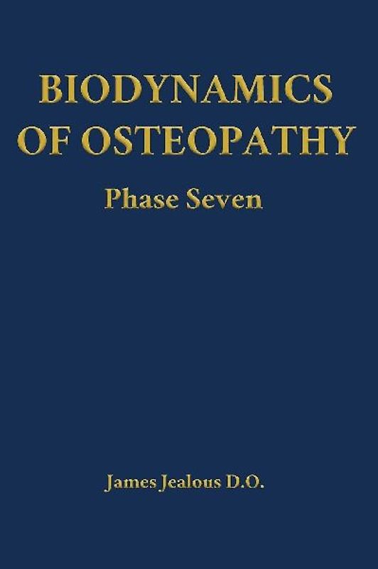 Biodynamics of Osteopathy Phase Seven