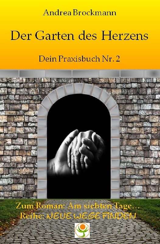 Neue Wege finden / Der Garten des Herzens