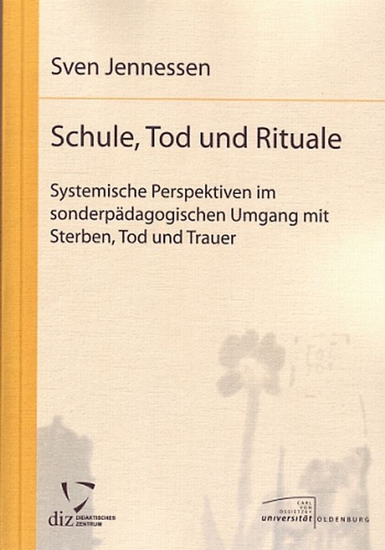 Schule, Tod und Rituale - Systematische Perspektiven im sonderpädagogischen Umgang mit Sterben, Tod und Trauer