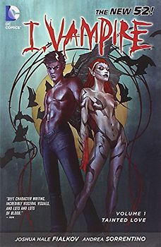 The New 52: I, Vampire: Vol. 1 - Tainted Love - Joshua Hale Fialkov [Softcover]