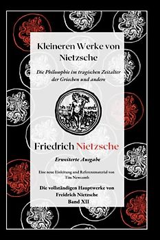 Kleinere Werke von Nietzsche: Die Philosophie im tragischen Zeitalter der Griechen und andere