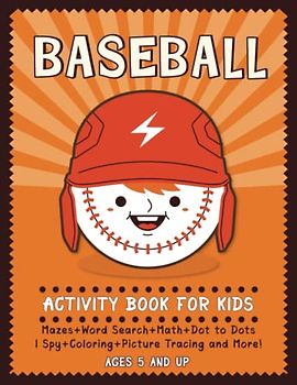 Baseball Activity Book For Kids: Fun, Engaging Activities for Kids Ages 5 and up | Includes Games for Mazes, Word Search, I Spy, Picture Tracing, ... Activity for Boys, Girls That Love Baseball.