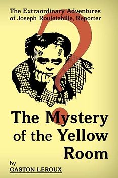 The Mystery of the Yellow Room
