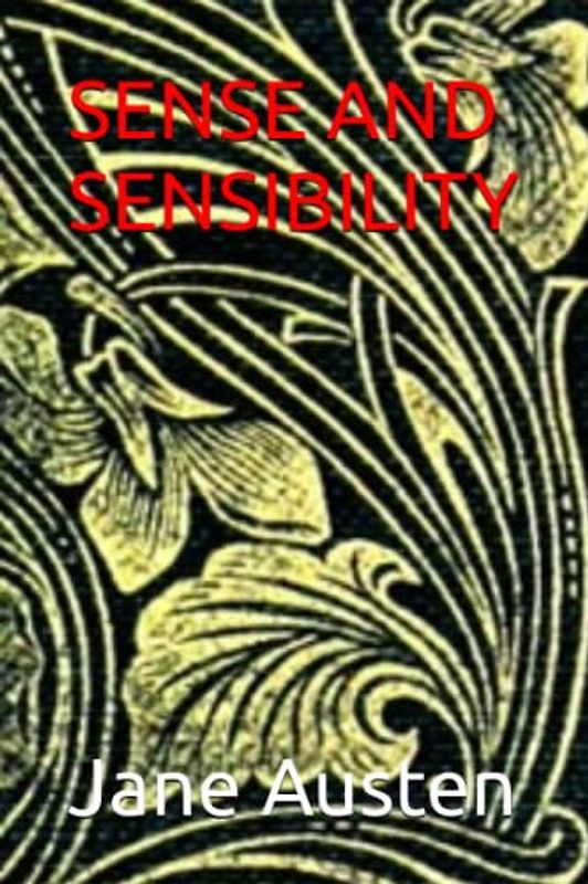 SENSE AND SENSIBILITY