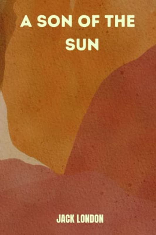 a son of the sun by Jack London
