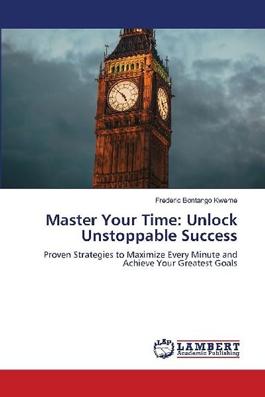 Master Your Time: Unlock Unstoppable Success