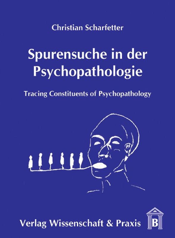 Spurensuche in der Psychopathologie.