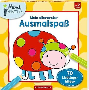 Mein allererster Ausmalspaß: 70 Lieblingsbilder (Mini-Künstler)