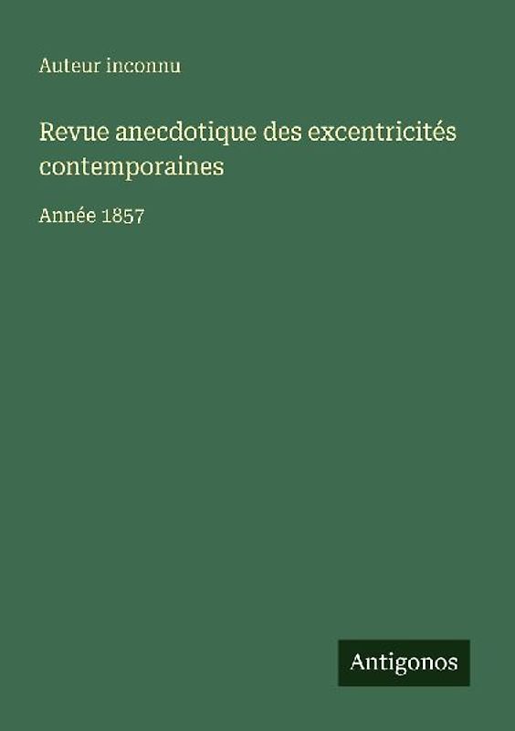 Revue anecdotique des excentricités contemporaines