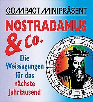 Nostradamus und Co.. Die Weissagungen für das nächste Jahrtausend