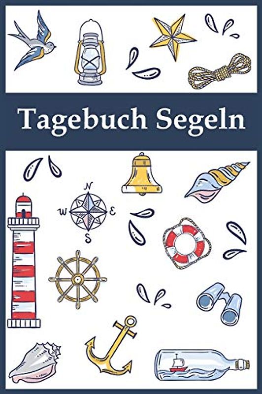 Tagebuch Segeln: 120 Seiten, Liniert, 6x9 inch (15.24 x 22.86 cm) Soft cover