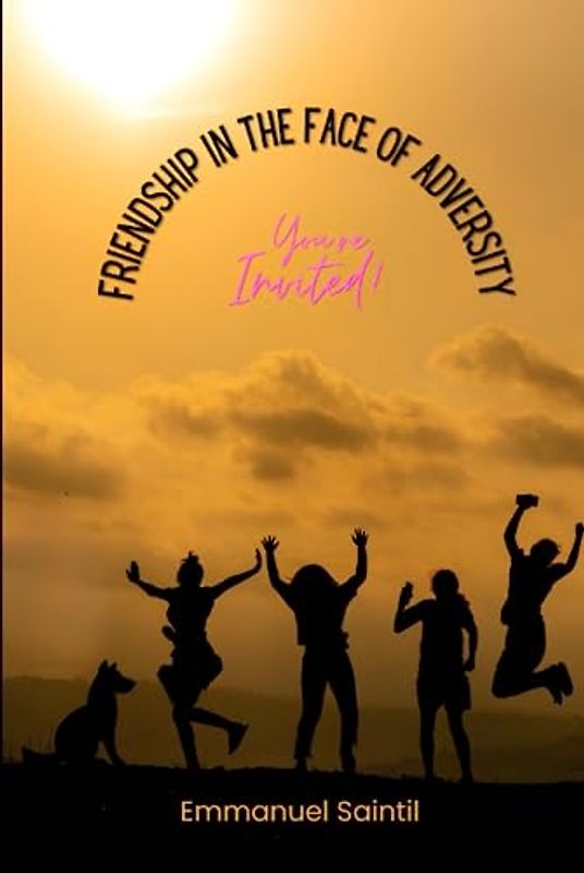 FRIENDSHIP IN THE FACE OF ADVERSITY