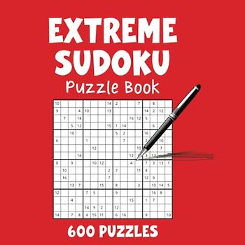 Extreme Sudoku Puzzle Book: 600 Extremely Challenging Puzzles