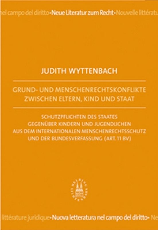 Grund- und Menschenrechtskonflikte zwischen Eltern, Kind und Staat