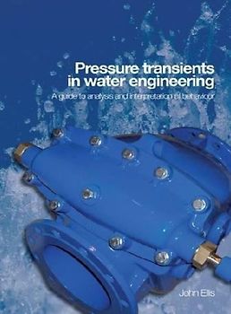Pressure Transients in Water Engineering