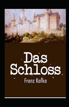 Das Schloß (illustriert)