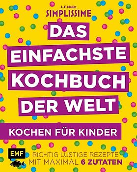 Simplissime – Das einfachste Kochbuch der Welt: Kochen für Kinder