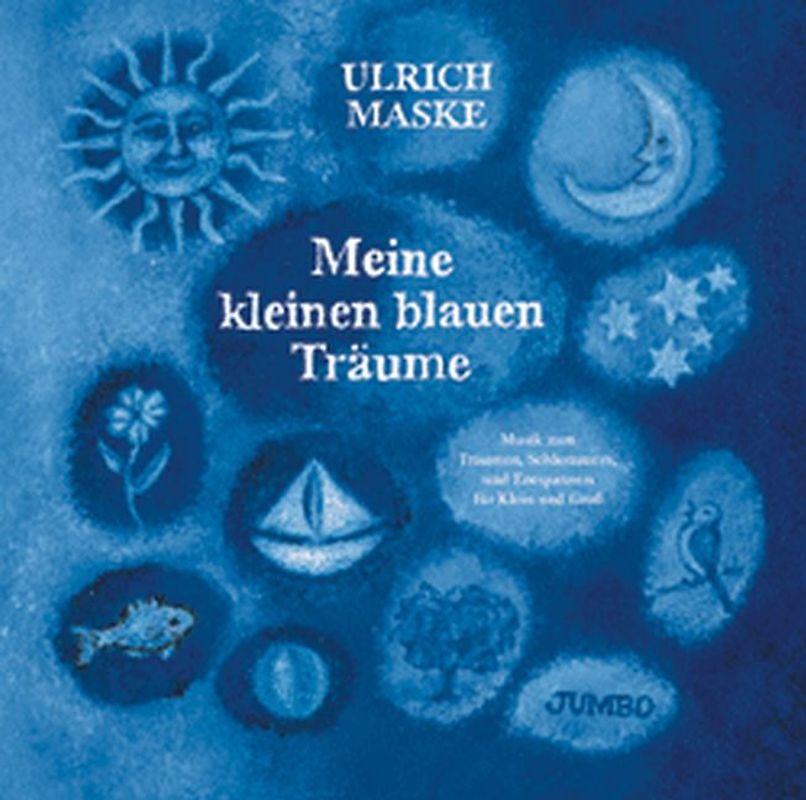 Meine kleinen blauen Träume. Musik zum Träumen, Schlummern und Entspannen für Klein und Gross