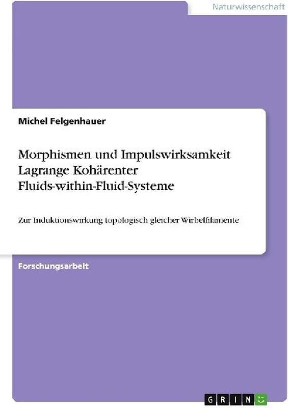 Morphismen und Impulswirksamkeit Lagrange Kohärenter Fluids-within-Fluid-Systeme