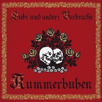 Kummerbuben - Liebi und Anderi Verbräche