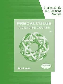 Student Study and Solutions Manual for Larson's Precalculus: A Concise Course, 3rd