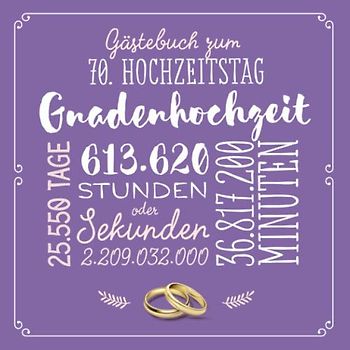 Gästebuch zum 70. Hochzeitstag ~ Gnadenhochzeit: Deko & Geschenk zur Feier der Gnaden-Hochzeit - 70 Jahre - Buch für Glückwünsche und Fotos der Gäste
