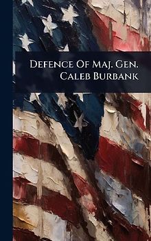 Defence Of Maj. Gen. Caleb Burbank
