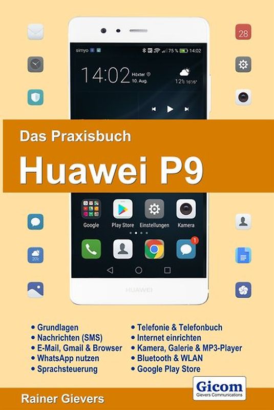 Das Praxisbuch Huawei P9 - Handbuch für Einsteiger