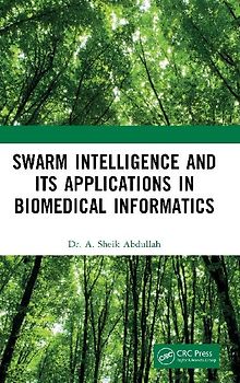 Swarm Intelligence and its Applications in Biomedical Informatics