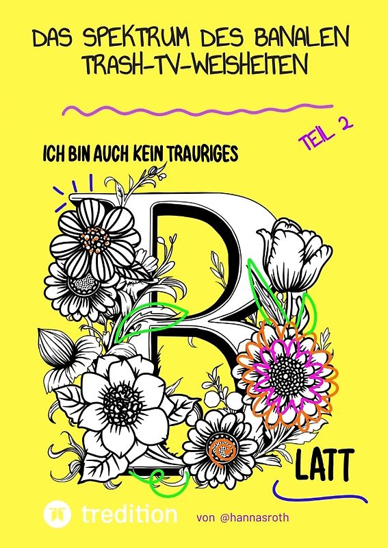 Das Spektrum des Banalen - Trash-TV-Weisheiten Teil 2