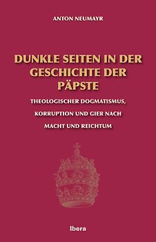 Dunkle Seiten in der Geschichte der Päpste