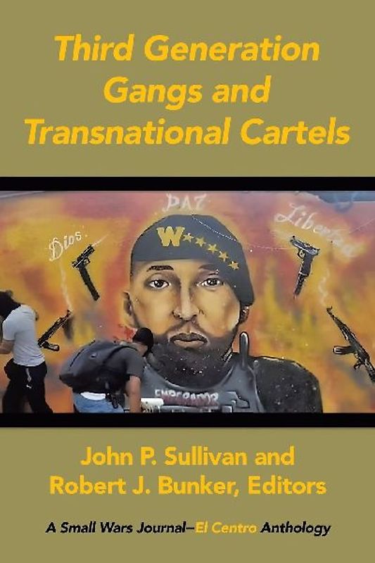 Third Generation Gangs  and Transnational Cartels