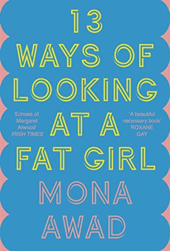 13 Ways of Looking at a Fat Girl: From the author of TikTok phenomenon BUNNY