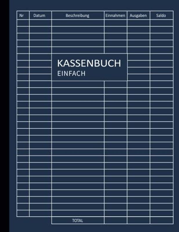 Kassenbuch einfach: für Kleinunternehmer ohne Mwst und Vereine auch perfekt als Haushaltsbuch (+3400 Einträge, A4-format, 120 Seiten)