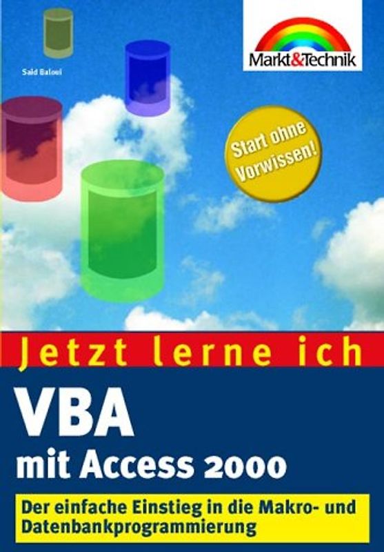 Jetzt lerne ich Visual Basic mit Access 2000 programmieren. Der einfache Einstieg in die Makro- und Datenbankprogrammierung